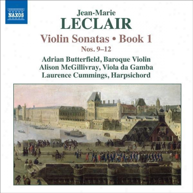 Leclair, J.-m.: Violin Sonatas, Op. 1, Nos. 9 -12 (butterfield, Mcgillivray, Cummings)
