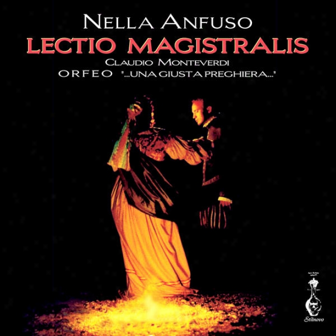 Lectio Magistralis Â�“ Claudio Monteverdi Â�“ Orfeo Â�¦ Una Giusta Preghieraâ�¦