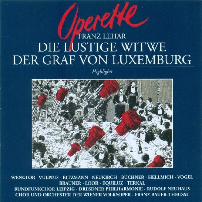 Lehar, F.: Lustige Witwe (die) (the Merry Widow) / Der Graf Von Luxembourg (the Count Of Luxembourg) (highlights) [operettas]