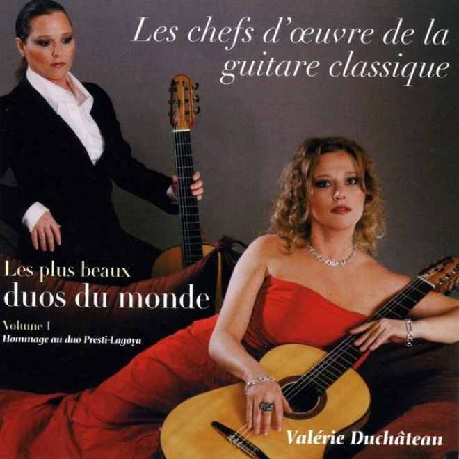Les Chefs D'oeuvte De La Guitare Clasique - Les Plus Beaux Duos Du Monde - Volume 1 : Hommage Au Duo Presti-lagoya