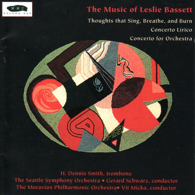 Leslie Bassett: Thoughts That Sing, Breath And Burn, Conxerto Lirico, Concerto For Orchestra