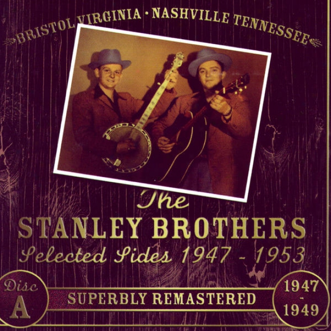 Lester Flatt & Earl Scruggs And The Stanley Brotherrs Selected Sides 1947 - 1953