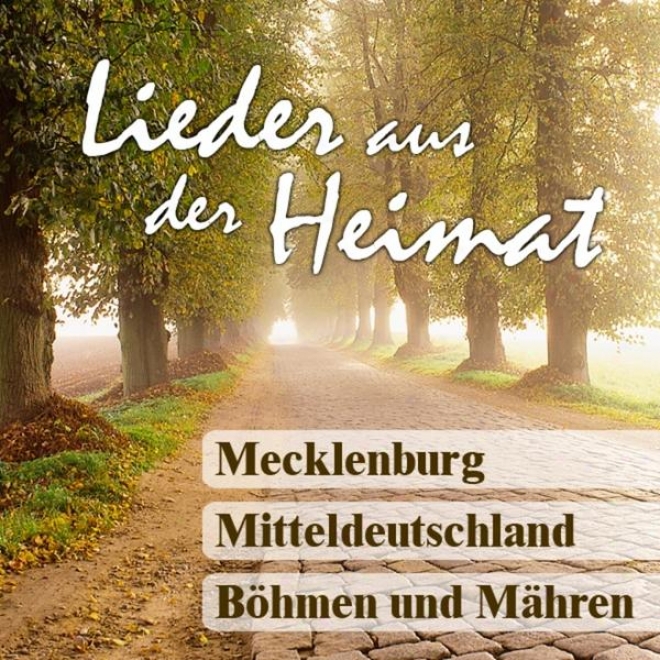 Lieder Aus Der Heimat - Mecklenburg, Mitteldeutschland, Bã¶hmen Und Mã¤hren