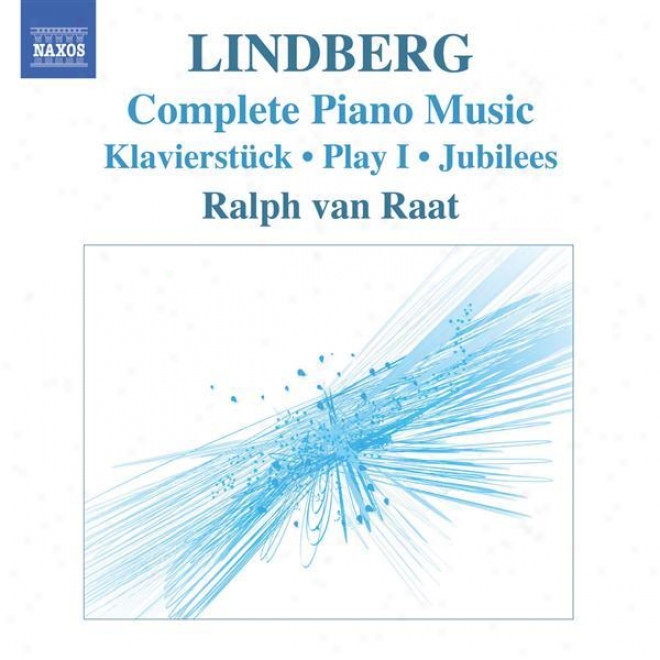 Lindberg, M.: Piano Music (Front Raat) - Klavierstuck / Play I / Jubilees / Twist / Etudes