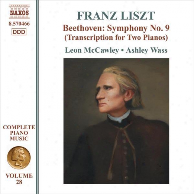 Liszt: Beethoven - Symphony None. 9 (arr. For 2 Pianos) (liszt Complete Piano Music, Vol. 28)