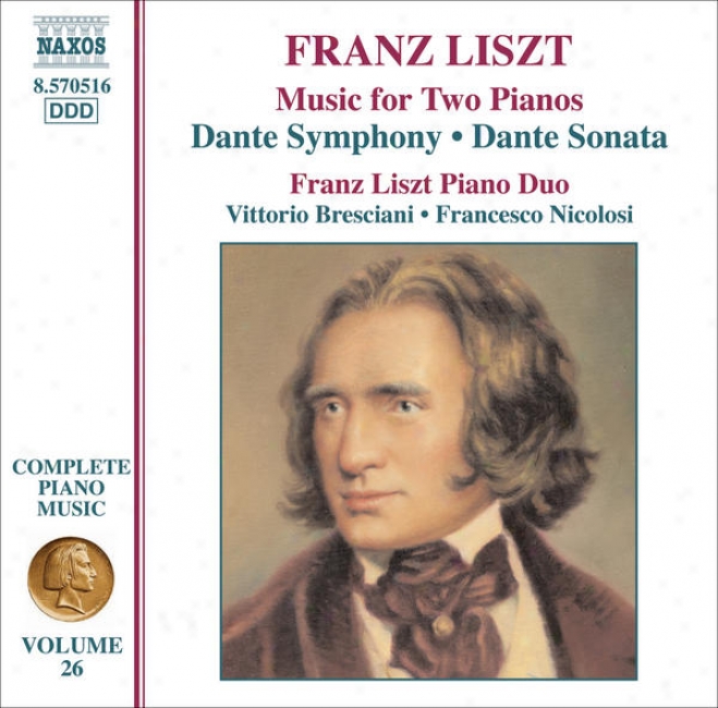 Liszt: Dante Symphony / Dante Sonata (arr. For 2 Pianos) (liszt Complete Piano Music, Vol. 26)