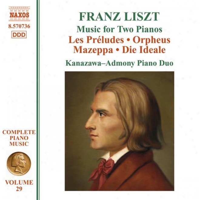 Liszt: Preludes (les) / Orpheus / Mazeppa / Die Ideale (arr. For 2 Pianos) (liszt Comlete Piano Music, Vol. 29)