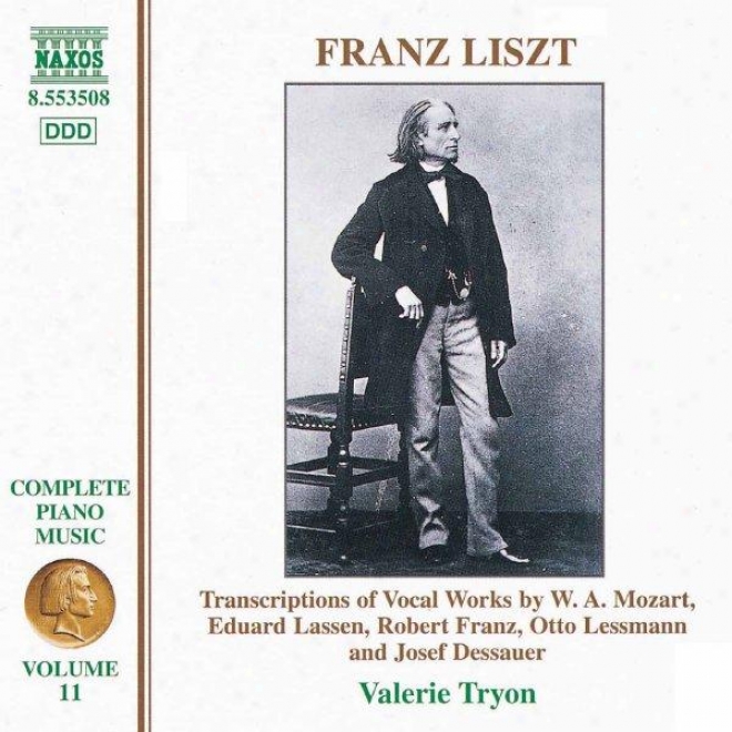 Liszt:  Trqnscriptions Of Vocal Works By Mozart, Lassen, Franz, Lessmann And Dessauner