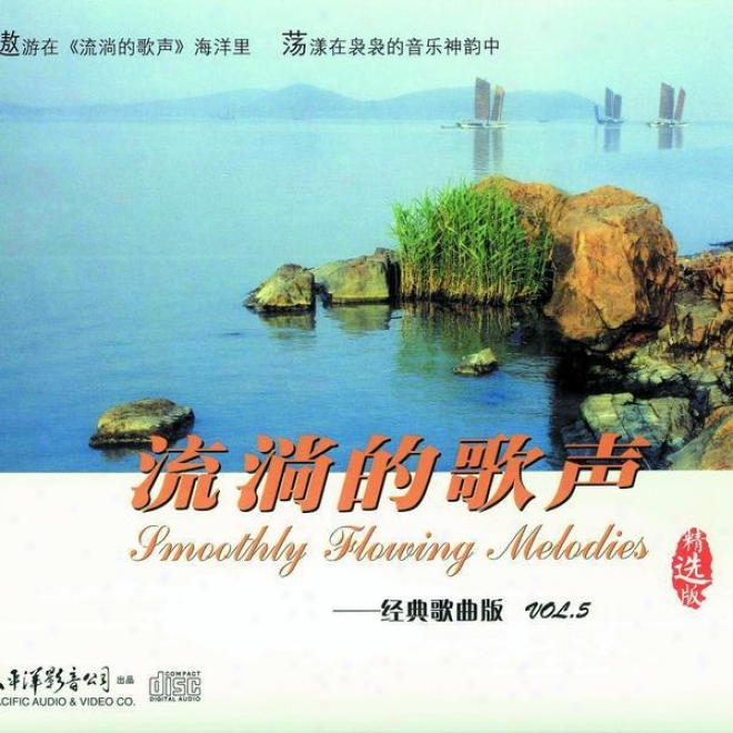 Liu Tang De Ge Sehng Jing Dian Ge Qu Ban Vol.5 (smooth Flowing Melodies - Classic Song Collection Vol.5)