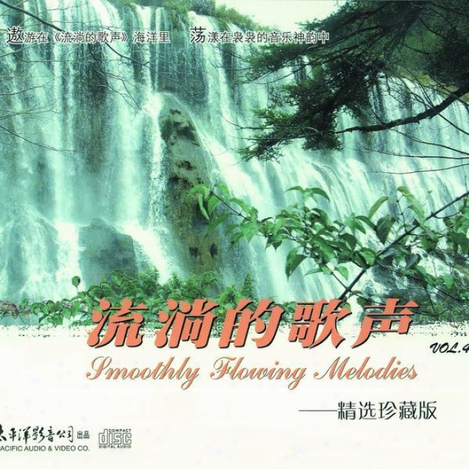 Liu Tangle De Ge Sheng Zhen Zang Ban Vol.4 (smooth Flowing Melodies - Special Collection Vol.4)
