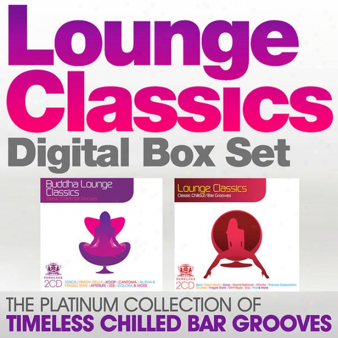 Lounge Classics Digital Box Set - The Platinum Colection Of Timeless Chilled Bar Grooves