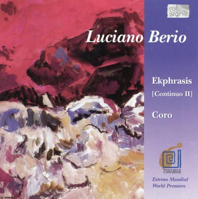 "luciano Berio: ""ekphrasis"" (1996); ""coro"" For Orchestra And 40 Voices (1976)"