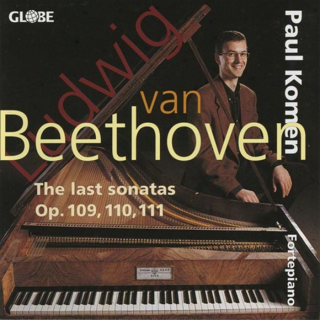 Ludwig Van Beethoven, The Last Sonatas For Pianoforte, The Piano Sonatas Vol. 1