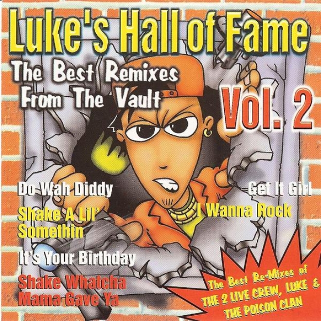 Luke's Hall Of Fame Vol. 2:the Best Of  Remixes Of The 2 Live Crew, Luke & The Poison Clan