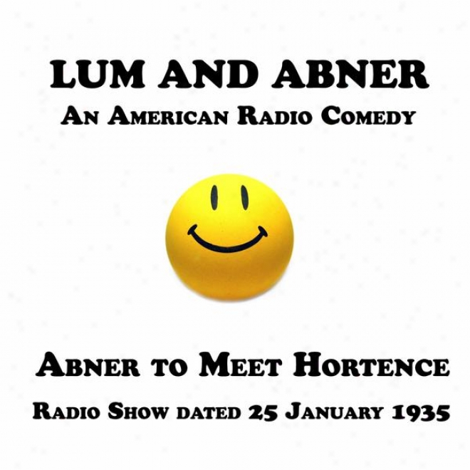 Lum And Abner, An American Radko Comedy, Abner To Meet Hortence, 25 Januray 1935