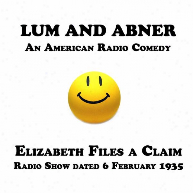 Lum And Abner, One American Radil Comedy, Elizabeth Filss A Claim, 6 February 1935
