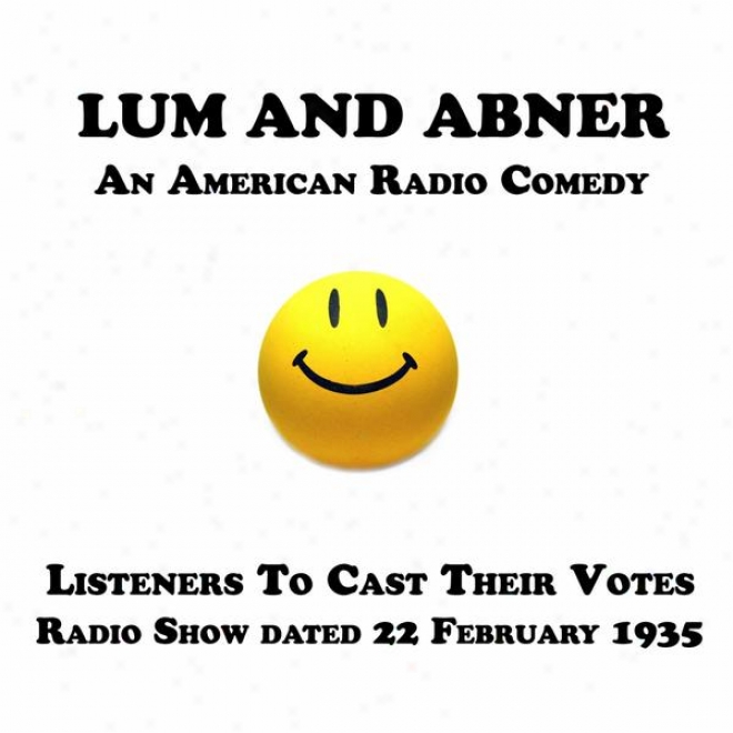 Lum And Abner, An American Radio Comedy, Listeners To Cast Their Votes, 22 February 1935
