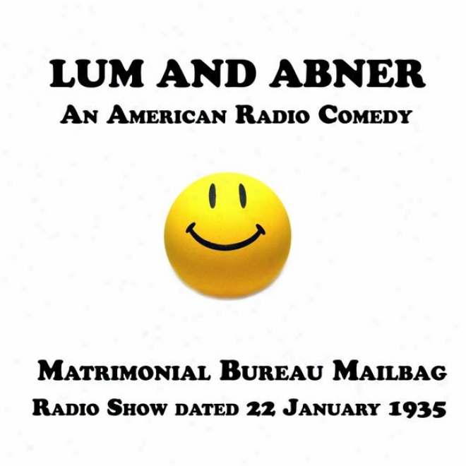 Lum And Abner, An American Radio Comedy, Matriimonial Bureau Mailbag, 22 January 1935