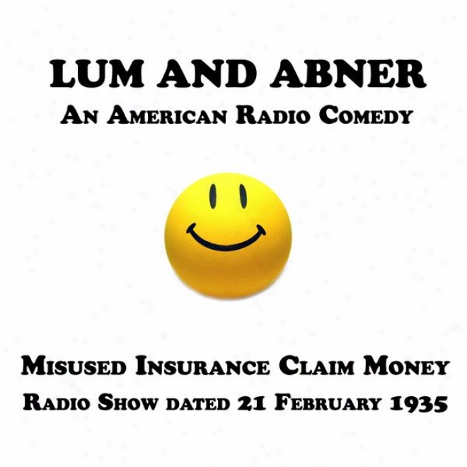 Lum And Abner, An American Radio Comedy, Misused Insurance Claim Money, 21 February 1935