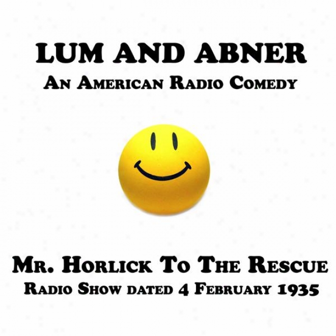 Lum And Abner, An American Radio Comedy, Mr Horlick To The Rescue, 4 February 1935