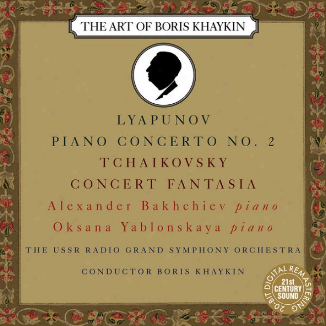 Lyapunov: Piano Concerto No. 2 In E Major, Op. 38 - Tchaikovsky: Concert Fantasia For Piano And Orchestea In G Major, Op. 56