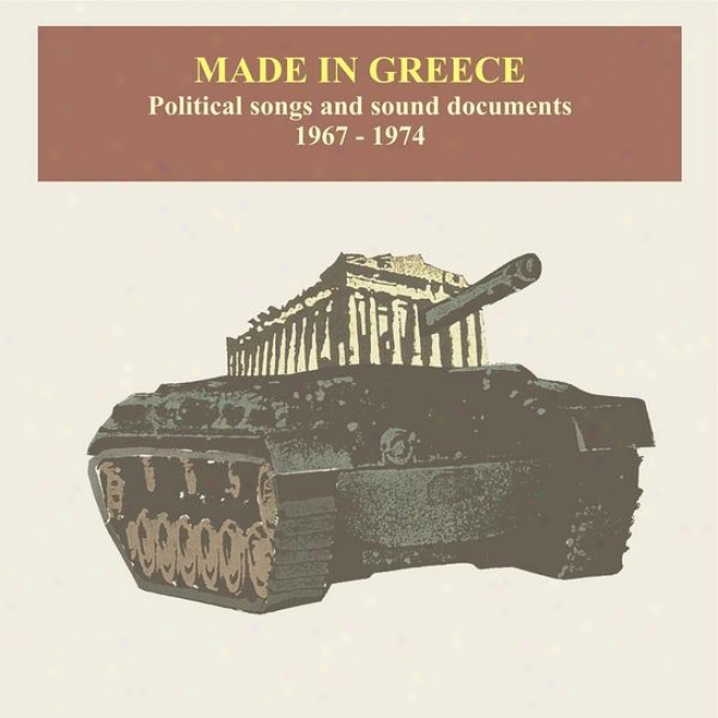 Made In Greece / Political Songs And Sound Documents / Recordings 1967-1974