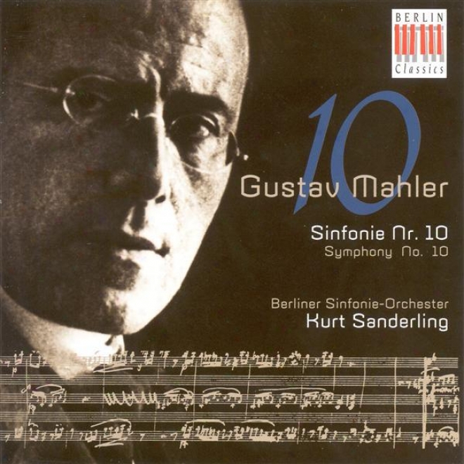 Mahler, G.: Symphony No. 10 (performing Version By D. Cooke)( berlin Symphony, Sanderling)