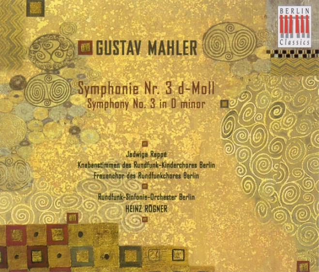 Mahler, G.: Symphony No. 3 (rappe, Winkler, Berlin Radio Chorus And Symphony, Rogner)