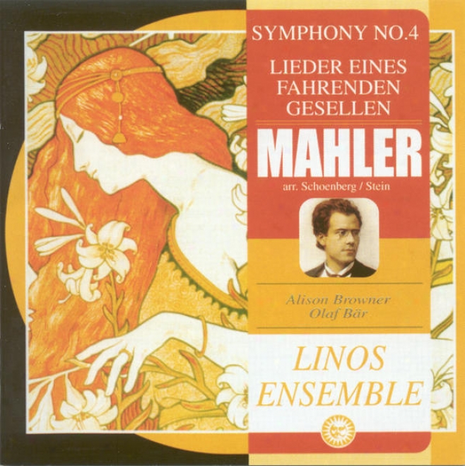 Mahler, G.: Symphony No. 4 / Lieder Eines Fahrenden Gesellen (arr. E. Stein Because of Chamber Orchestra) (browner, Bar, Linos Ensemble)