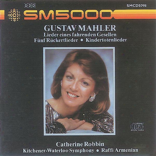 Mahler: Lieder Eines Fahrenden Gesellen / Ruckert-lieder / Kindertotenlieder