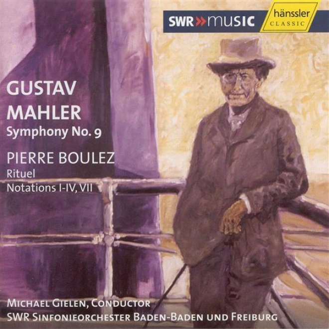 Mahler: Symphony No.  9 In D Major / Boulez: Rituel / Notations I - Iv, Vii