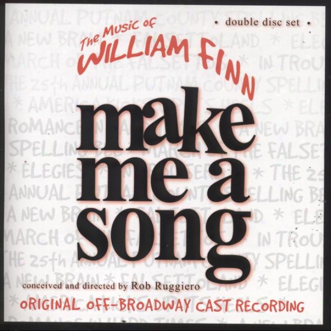 Make Me A Song - The Music Of William Finn (original Off-broadway Cast Recording)