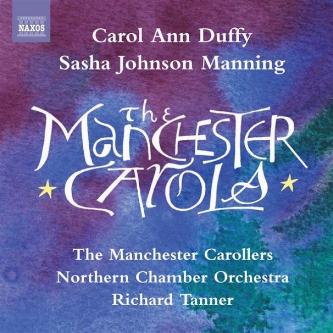 Manning, S.j.: Manchester Carols (the) (the Manchester Carollers, Northern Chamber Orchestra, Tanner)