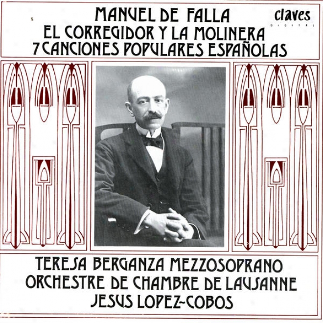 Manuel De Falla: El Corregidor Y La Molimera - 7 Canciones Populares Espaã±olas