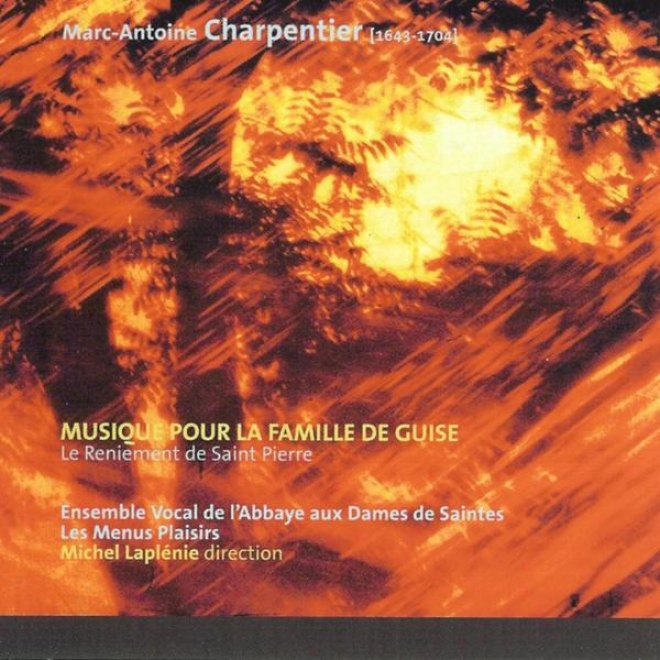 Marc-antoine Charpentier - Musique Pour La Famille De Guise (le Reniement De Saint Pierre)