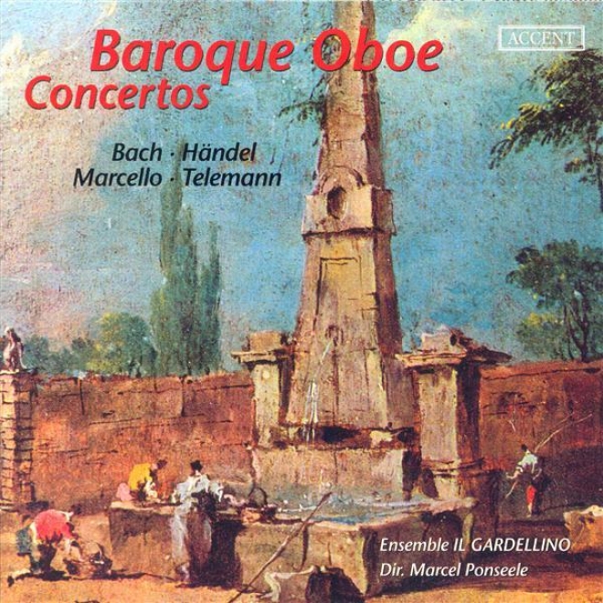 Marcello, A.: Oboe Concerto In D Minor / Telemann, G.p.: Oboe Concerto In F Minor / Handel, G.f.: Oboe Concerto No. 3 (ponseele, I