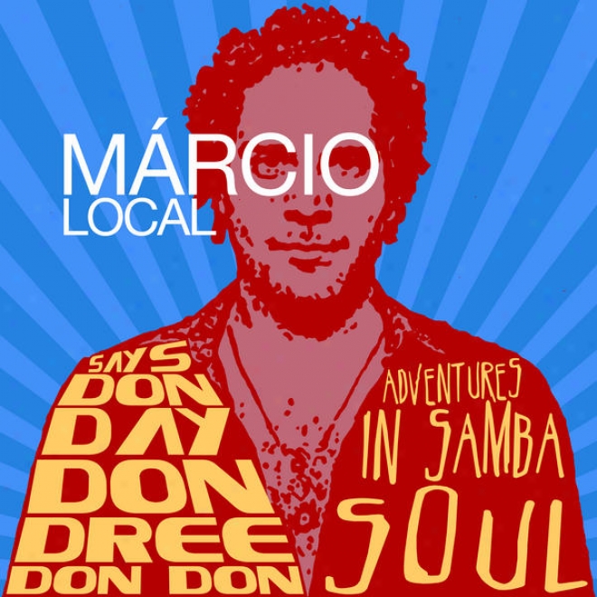 Mario Local Says,don Day Don Dree Don Don␝: Adventures In Samba Soul