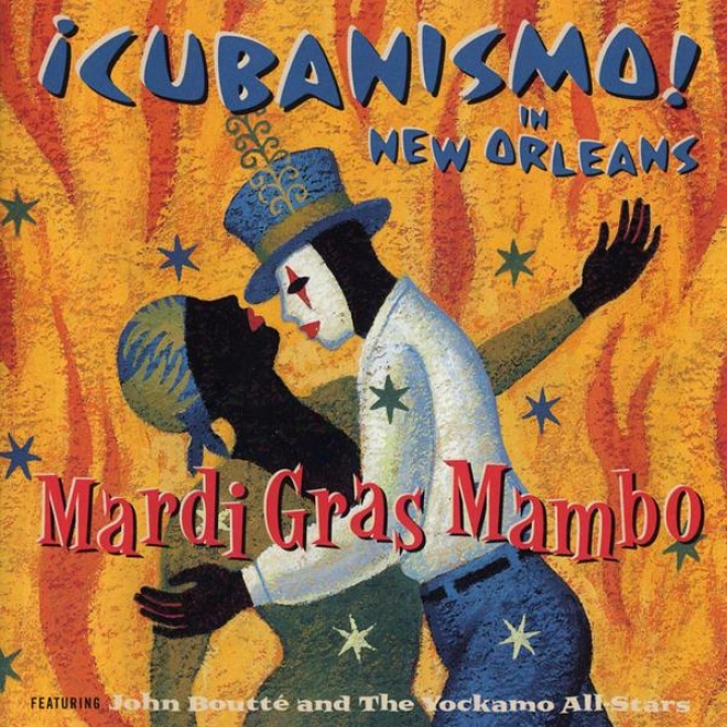 Mardi Gras Mambo - ¢cubanismo! In New Orleans Featuring John Boutt And The Yockamo All-stars