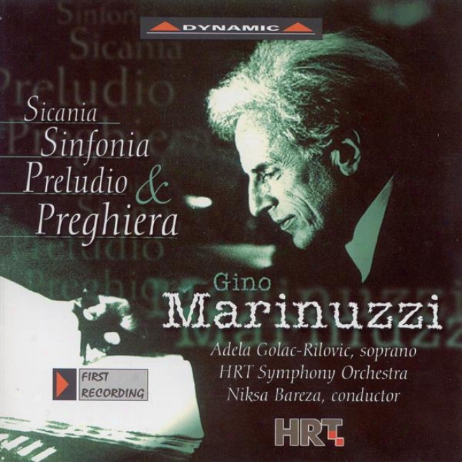 Marinuzzi, G.: Sicania / Symphony In A Major / Preludio E Preghiera (golac-ilovic, Croatian Radio Television Symphony, Bareza)