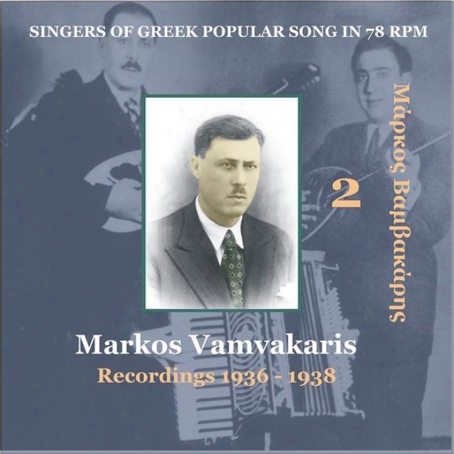 Markos Vamvakaris Vol. 2  / Singers Of Greek Popular Descant In 78 Rpm /recordings 1936-1938