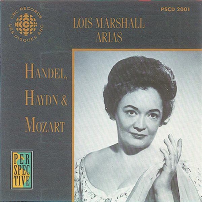 Marshall, Lois: Oratorio And Operatic Arias - Handel, Haydn, Mozart (1956-1959)