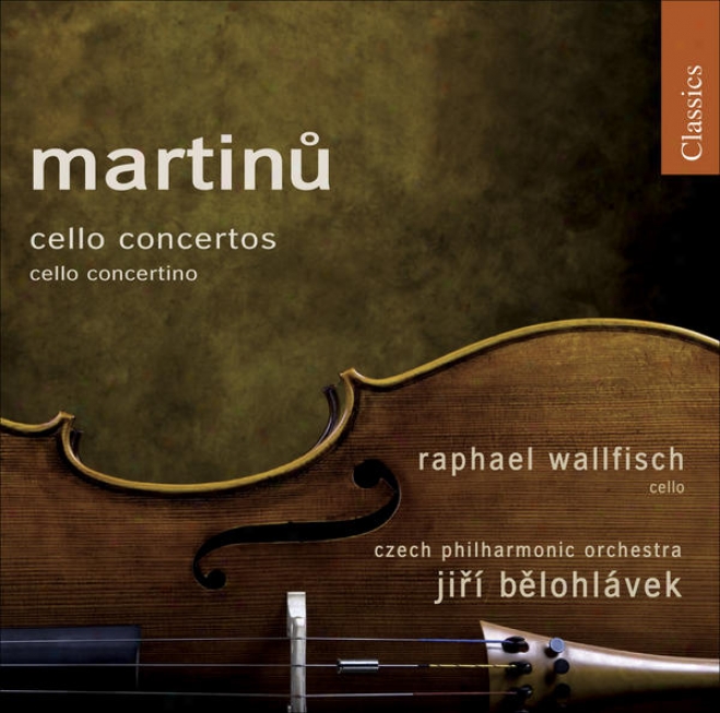 Marttinu, B.: Cello Concertos Nos. 1 And 2 / Cello Concertino In C Minor (wallfisch, Czech Philharmonic, Belohlavek)
