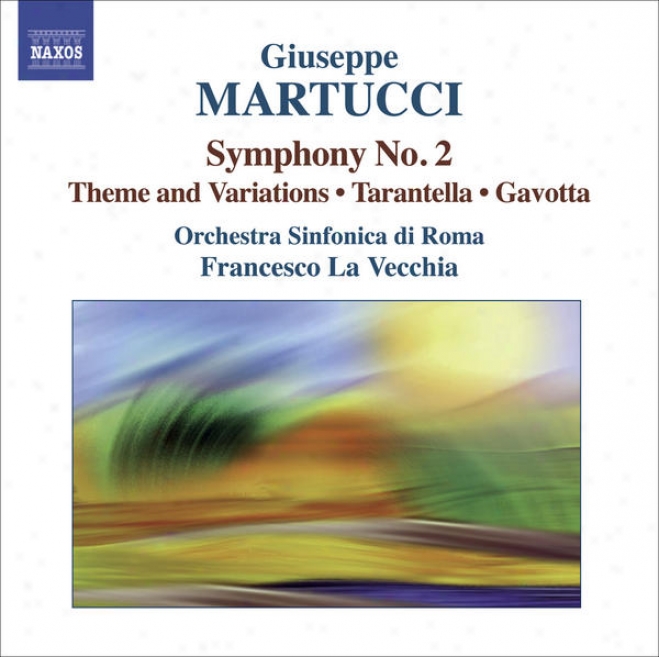Martucci, G.:_Orchestral Music, Vol. 2 (rome Symphony, La Vecchia) - Symphony No. 2 / Theme And Variations / Tarantella / Gavotta