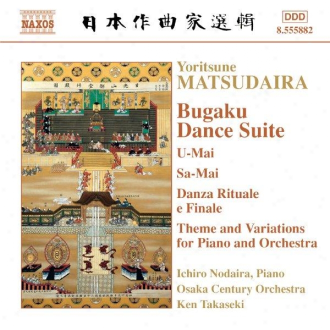 Matsudaira: Bugaku Dance Suite / Theme And Variations For Piano And Orchestra