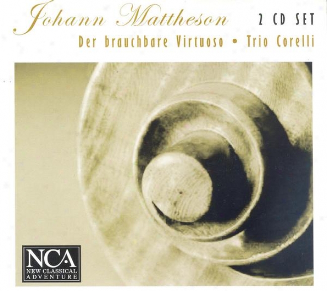 Mattheson, J.: Flute Sonatas Nos. 1-12 (der Brauchbare Virtuoso) (trio Corelli)