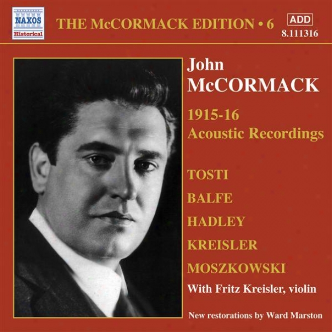 Mccormack, John: Mcxormack Edition, Vol. 6: The Acoustic Recordings (1915-1916)