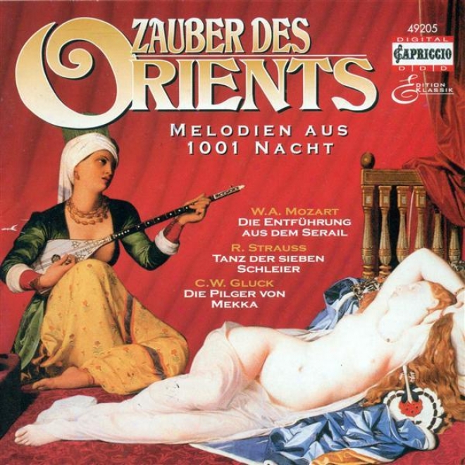 Melodies From 1001 Nights - Mozart, W. A. / Gluck, C. W. / Beethoven, L. Van / Cornelius, P. / Mussorgsky, M. / Verdi, G. / Bizet,