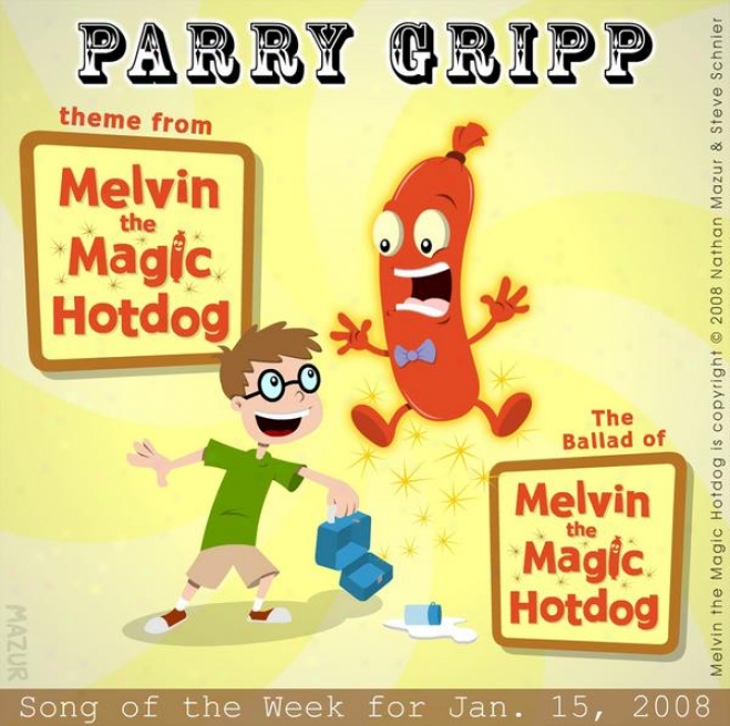 Melvin The Magic Hotdog: Parry Gripp Song Of The Week For January 15, 2008 - Sole