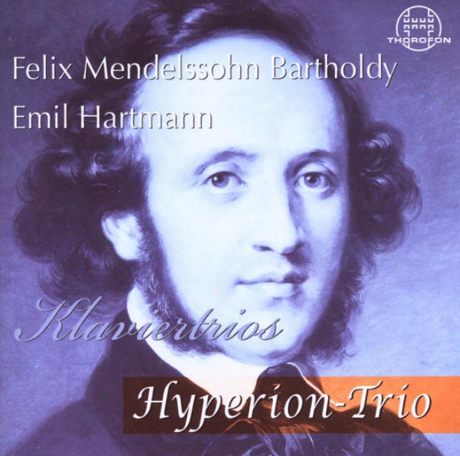 Mendelssohn-bartholdy: Kla\/iertrio, D-moll, Op. 49 - Hartmann: Klaviertrio, B-dur, Op. 10