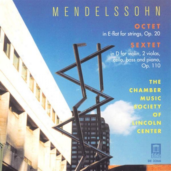 Mendelssohn, F.: Sextet For Piano And Strings In D Major / String Occtet In E Even Major (lincoln Center Chamber Music Society)